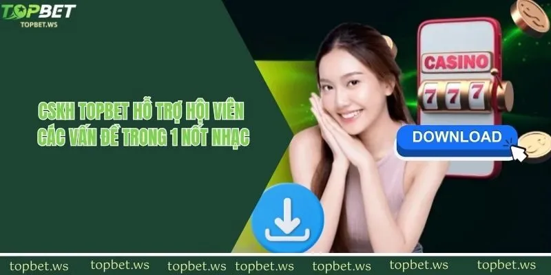 App Topbet - Ứng Dụng Giải Trí Online Tiện Lợi, An Toàn