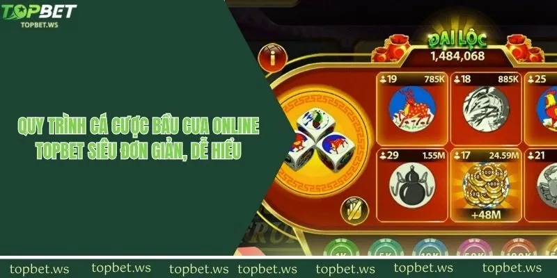 Quy trình cá cược bầu cua online Topbet siêu đơn giản, dễ hiểu