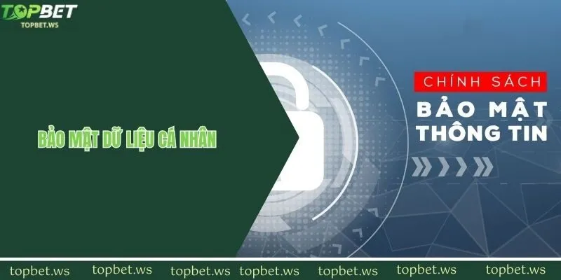 Quy định về bảo vệ dữ liệu bản thân tại Topbet