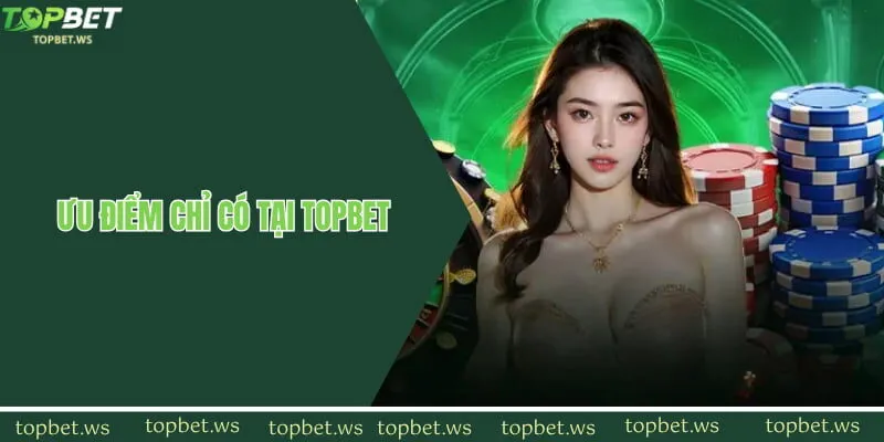 Tại sao nên tham gia cá cược tại Topbet?
