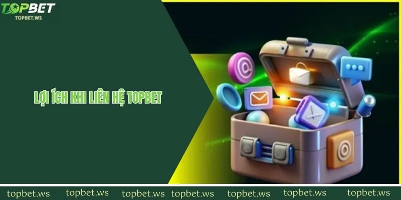Liên hệ nhà cái TOPBET luôn sẵn sàng hỗ trợ cho người chơi