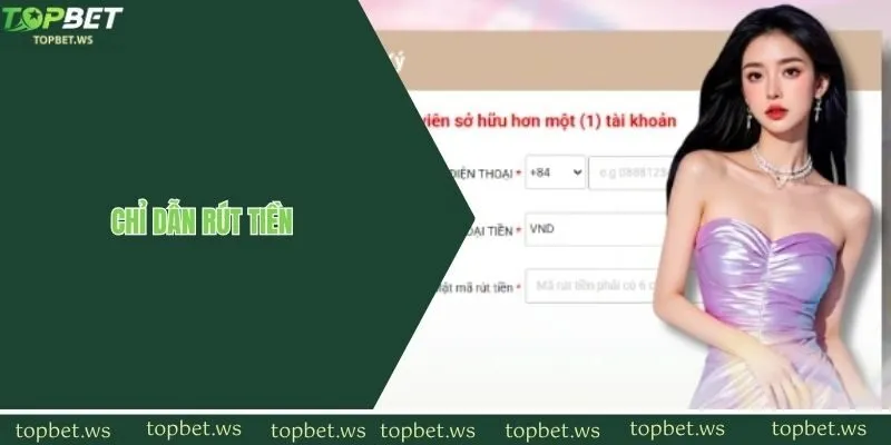 Chỉ dẫn các bước rút tiền Topbet siêu tốc