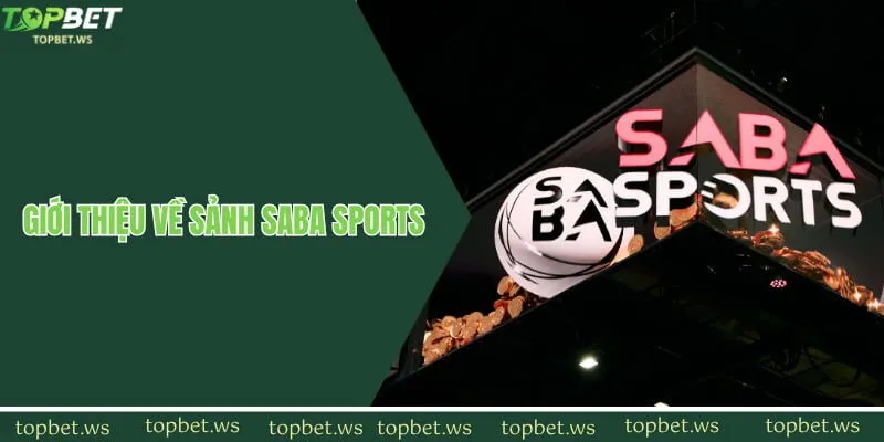 Đôi nét về Saba Sports