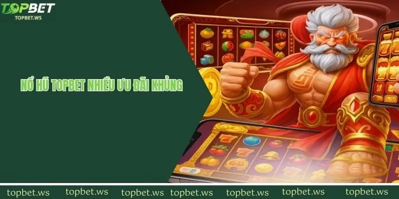 Slot game topbet tích hợp đa dạng các khuyến mãi khổng lồ