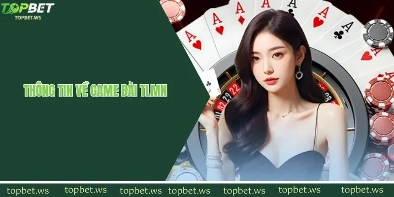Thông tin giới thiệu siêu phẩm game bài tiến lên miền nam