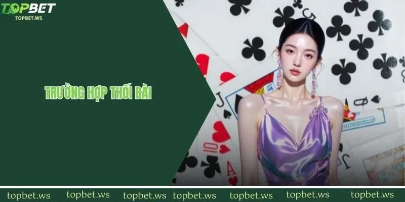 Thối bài trường hợp người chơi không muốn gặp khi chơi TLMN